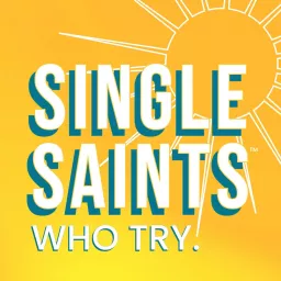 Single Saints Who Try Podcast artwork