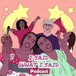 I Said What I Said Podcast artwork