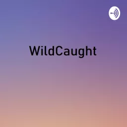 WildCaught Podcast artwork