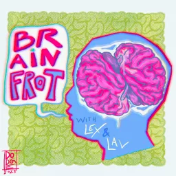 Brain Frot Podcast artwork