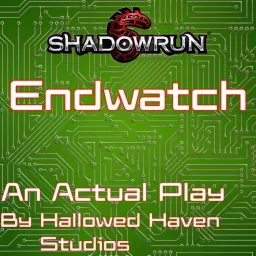 Endwatch: A Shadowrun Actual Play Podcast artwork