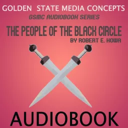 GSMC Audiobook Series: The People of the Black Circle by Robert E. Howard