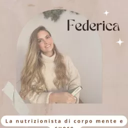 La nutrizionista di corpo, mente e cuore Podcast artwork