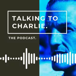 Talking To Charlie. Podcast artwork