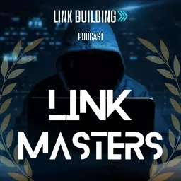 Link Masters: The Art and Science of Link Building Podcast artwork