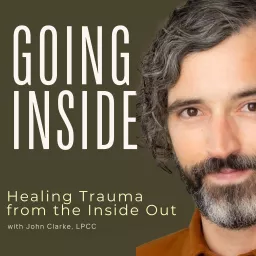 Going Inside: Healing Trauma from the Inside Out Podcast artwork