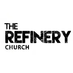 The Refinery Church Podcast artwork