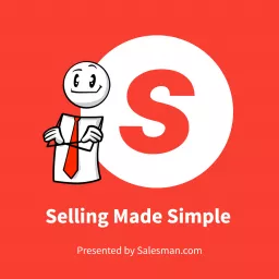 Selling Made Simple And Salesman Podcast artwork