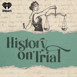 History on Trial Podcast artwork