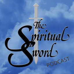 The Spiritual Sword Podcast