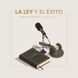 La Ley y el Éxito Podcast artwork
