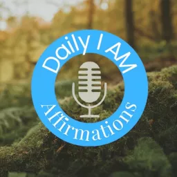 I AM Affirmations for Mental Health Wellbeing Podcast artwork