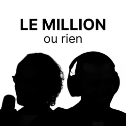 Le million ou rien Podcast artwork