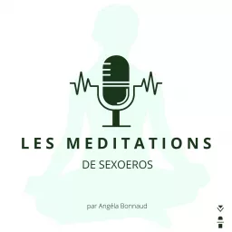 Les méditations de Sexoeros Podcast artwork