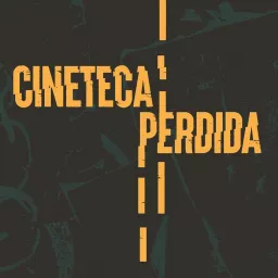 Cineteca Perdida Podcast artwork
