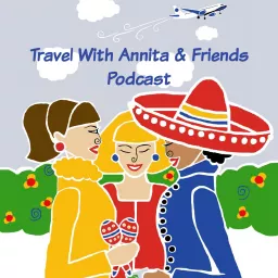 Travel With Annita and Friends