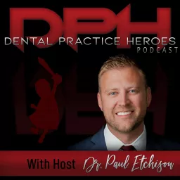 The Dental Practice Heroes Podcast artwork