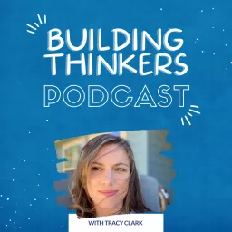 Building Thinkers: Accessible Blueprints for Learning & Life Podcast artwork