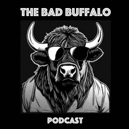 The Bad Buffalo Podcast artwork