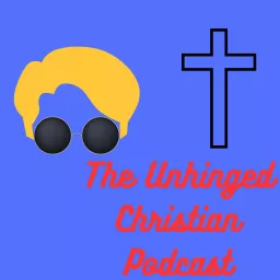 Unhinged Christian Podcast artwork