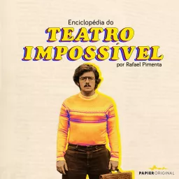 Enciclopédia do Teatro Impossível Podcast artwork
