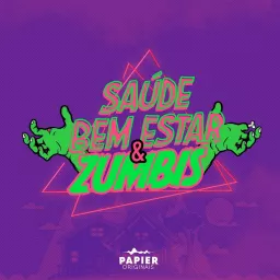 Saúde, Bem Estar e Zumbis Podcast artwork