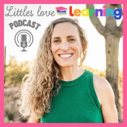 Littles Love Learning Podcast