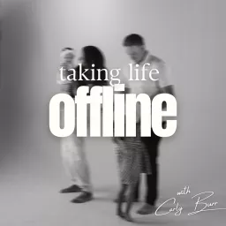 Taking Life Offline Podcast artwork