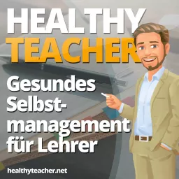 Gesundes Selbstmanagement für Lehrer - Weil deine Gesundheit die beste Unterrichtsvorbereitung ist Podcast artwork