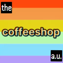 The Coffeeshop AU Podcast artwork