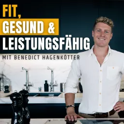 Fit, gesund & leistungsfähig mit Benedict Hagenkötter