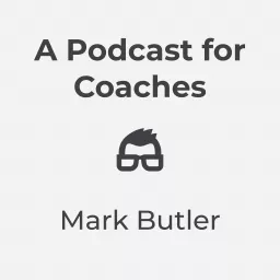 A Podcast for Coaches