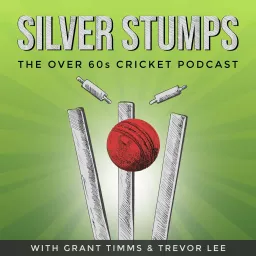 Silver Stumps - the Over 60s Cricket Podcast artwork