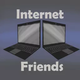 Internet Friends Podcast artwork