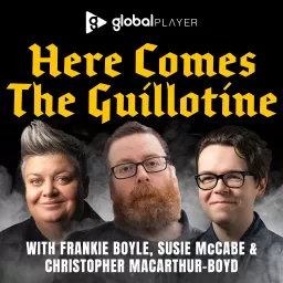 Here Comes The Guillotine Podcast artwork