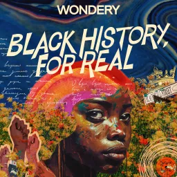 Black History, For Real Podcast artwork