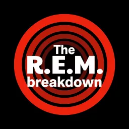 The R.E.M. Breakdown Podcast artwork