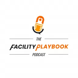The Facility Playbook Podcast artwork