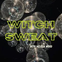Witch Sweat Podcast artwork