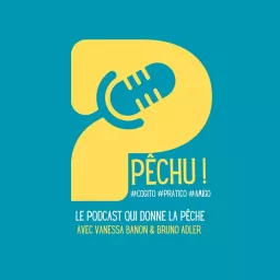 Pêchu ! Podcast artwork