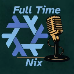 Full Time Nix Podcast artwork