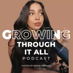 Growing Through It All Podcast artwork