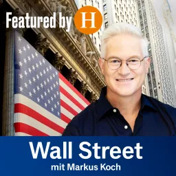 Wall Street mit Markus Koch - featured by Handelsblatt Podcast artwork