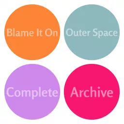 Blame It On Outer Space Complete Archive