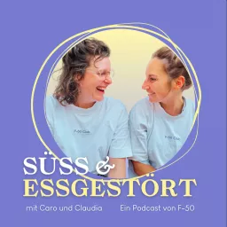 Süss und Essgestört mit Caro und Claudia