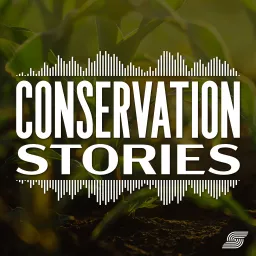 Conservation Stories Podcast artwork