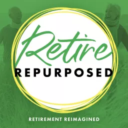 Retire Repurposed Podcast artwork