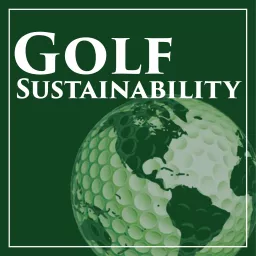 Golf Sustainability Podcast artwork