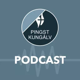 Pingst Kungälv – Gudstjänster Podcast artwork