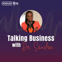 Talking Business with Dr Sandra Podcast artwork